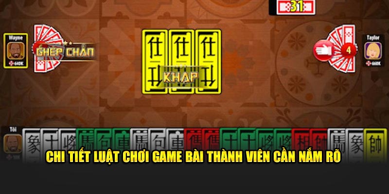Chi tiết luật chơi game bài thành viên cần nắm rõ