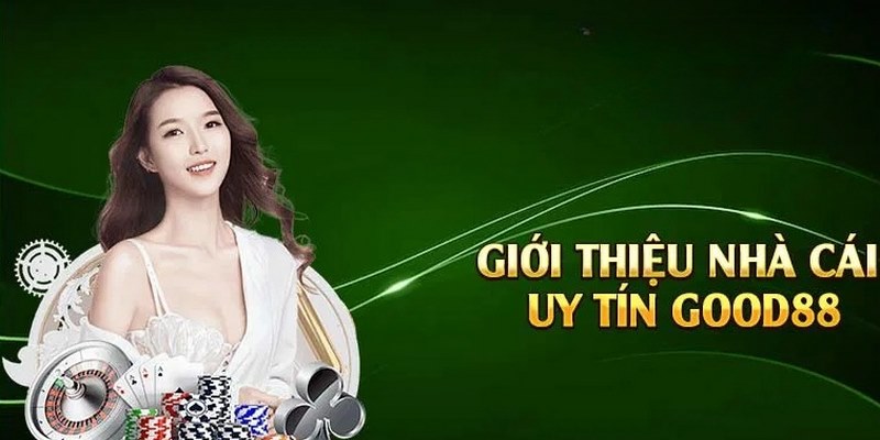 Giới thiệu Good88 về sự an toàn, uy tín trong mọi dịch vụ sản phẩm
